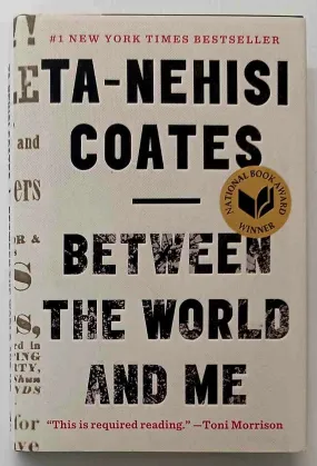 BETWEEN THE WORLD AND ME - Ta-Nehisi Coates